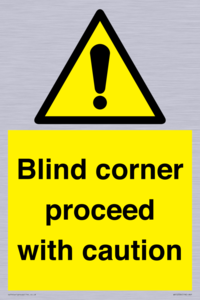  Blind corner proceed with caution Sign